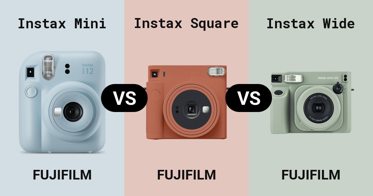 Instax Mini versus Instax Square versus Instax Wide